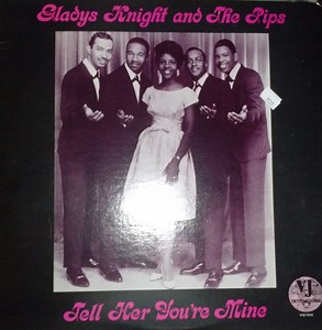 Gladys Knight And The Pips - Tell Her You're Mine