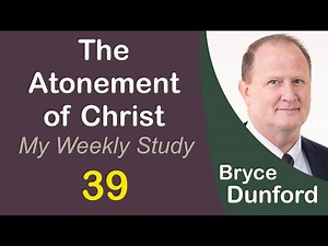 Bryce on the Atonement of Christ 39: Keep Your Expectations Balanced