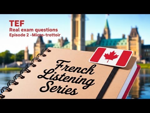 Episode 2| TEF Canada Listening Practice | Real Exam-Style Questions for French Test Preparation