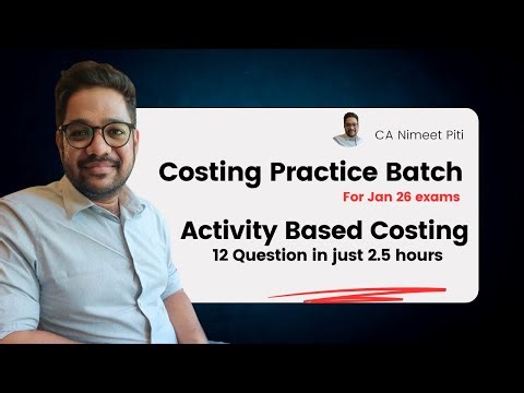 CA Inter Costing Practice Batch | Activity Based Costing| 12 Solved Questions in 2.5 Hrs (Jan 26)