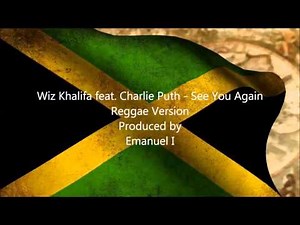 Wiz Khalifa feat. Charlie Puth - See You Again (Reggae Version)