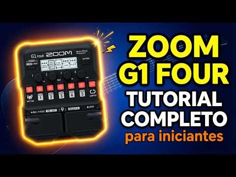 Zoom G1 Four | Tutorial Completo para Iniciantes