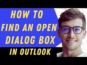 How To Find An Open Dialog Box In Outlook - Full Guide