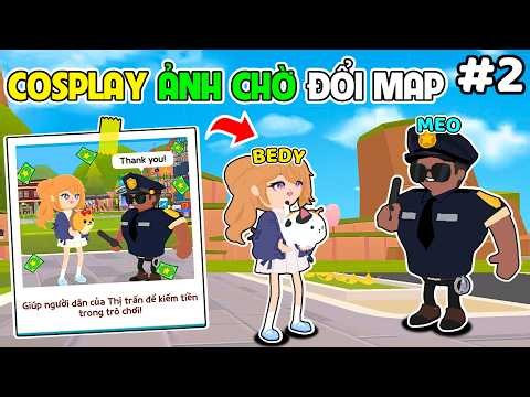 BEDY VÀ MEO COS.PLAY LẠI CÁC Ả.NH CHỜ CHUYỂN MAP VÀ CÁI KẾT PHẦN 2 | PLAY TOGETHER