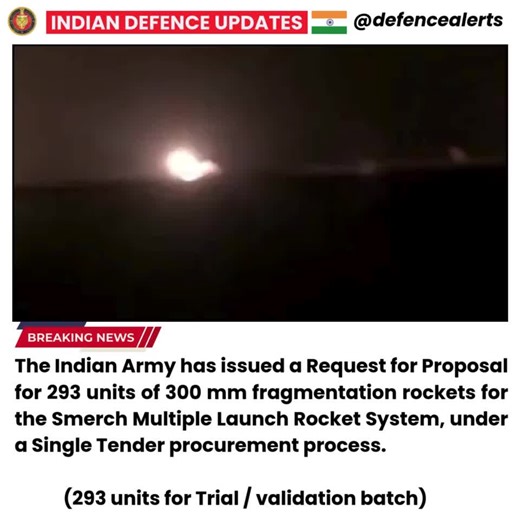 IDU on Instagram: "The Indian Army has issued a Request for Proposal for 293 units of 300 mm fragmentation rockets for the Smerch Multiple Launch Rocket System, under a Single Tender procurement process. (293 units for Trial / validation batch)"