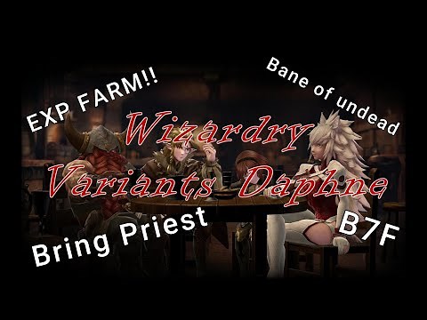 Easy Exp for beginning dungeon - Wizardry variants Daphne