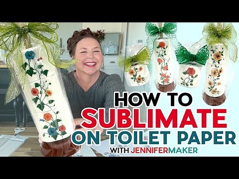 Sublimate Toilet Paper Without Ruining It