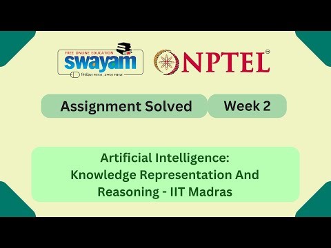 Artificial Intelligence Knowledge Representation And Reasoning Week 2 | NPTEL Answers 2025 #myswayam