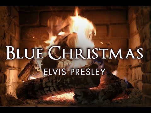 Elvis Presley - Blue Christmas (Fireplace Video - Christmas Songs)