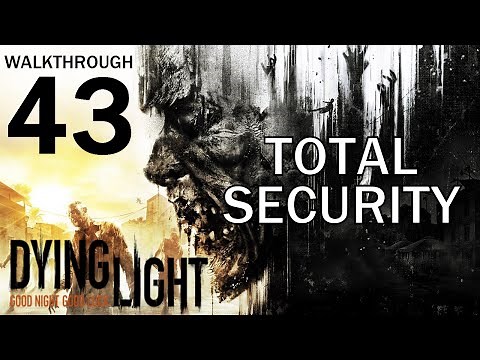Dying Light - Total Security - Walkthrough 43