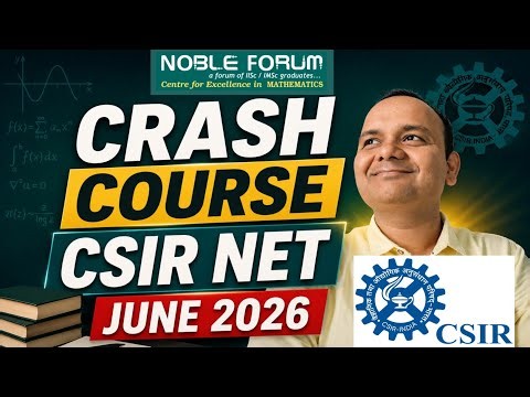 Crash Course for CSIR NET JUNE 2026 Mathematical Sciences | Full Strategy + Concepts | Noble Forum