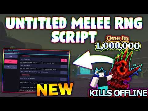 *NEW* Untitled Melee RNG Script (PASTEBIN 2026) (KILL AURA ,BRING BOSS )