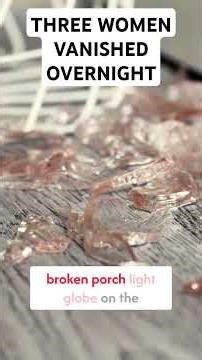 Three Women Vanished Overnight… From Their Own Home