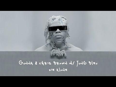 Gunna & Chris Brown - die alone (feat. Yung Bleu) [Lyric Video]