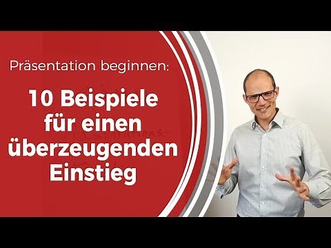 Präsentation beginnen: 10 Beispiele für einen überzeugenden Einstieg