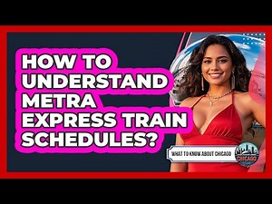 How To Understand Metra Express Train Schedules?