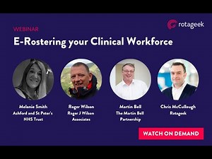 E-Rostering your Clinical Workforce