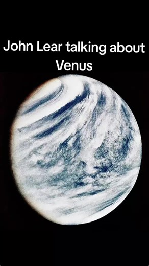 Very interesting to me. Fertile Venus is back. #fyp #conspiracytiktok #johnlear #venus #truthtok