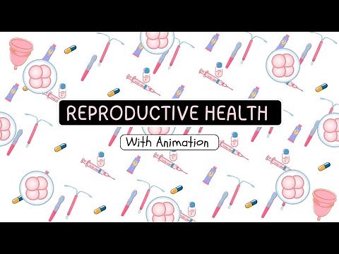 REPRODUCTIVE HEALTH with animation in just 10 mins.