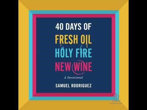 40 Days of Fresh Oil, Holy Fire, New Wine: A Devotional - Samuel Rodriguez