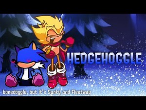 Friday Night Funkin' - Hedgehoggle (Bonedoggle But Sunky And Fleetway Sing It) FNF MODS