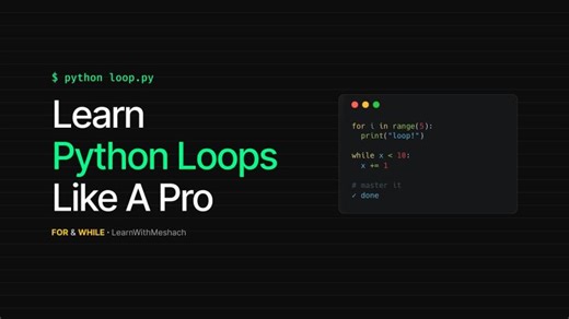 Learn Python Loops Like A Pro - For While Loop | Meshach O. Aderele