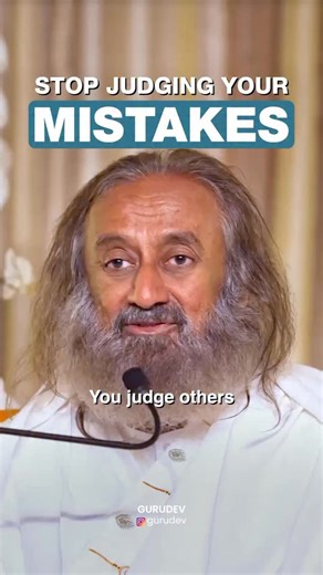 Gurudev Sri Sri Ravi Shankar | Stop Judging Your Mistakes! | Instagram