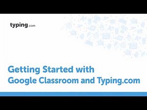 Getting Started with Google Classroom and Typing com