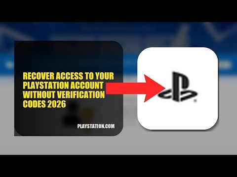 How To Recover Access To Your PlayStation Account Without Verification Codes 2026 (FULL TUTORIAL)