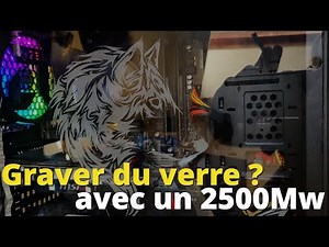 La gravure sur verre avec un 2500mw ???