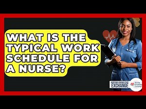 What Is The Typical Work Schedule For A Nurse? - Nursing Knowledge Exchange
