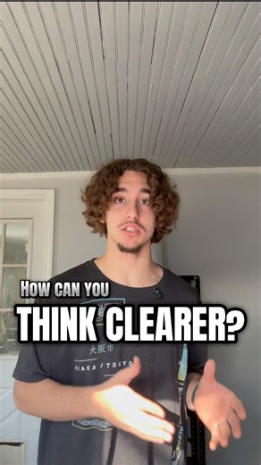 How Can You Think Clearer?