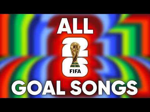 All FIFA World Cup 2026 Goal Songs