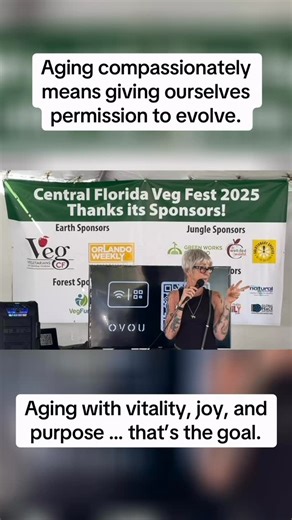 “Aging Compassionately” In my talk at the Central Florida Veg Fest 2025 yesterday I talked about how nourishment, ethics, and self-compassion grow stronger with age. Aging compassionately means giving ourselves permission to evolve. We don’t have to do it all; we get to choose what nourishes us now. Eating well for longevity isn’t about restriction. It’s about self-compassion. Staying vegan as we age is an act of both health and activism. The kitchen can be one of our most powerful places of pur