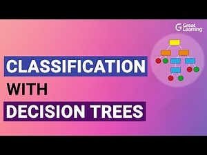 Classification with Decision trees | Decision Tree Algorithm Explained | Great Learning