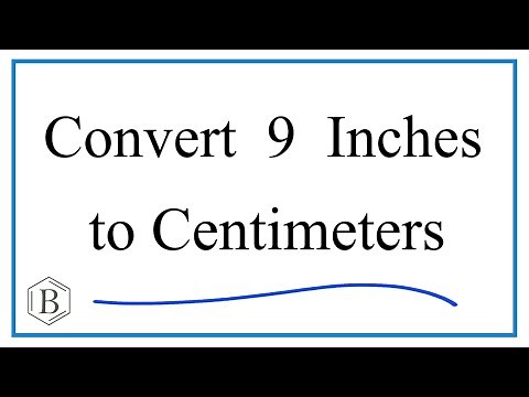 How to Convert 9 Inches to Centimeters (9in to cm)