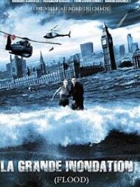 La Grande inondation - Film 2007 - Cinetrafic