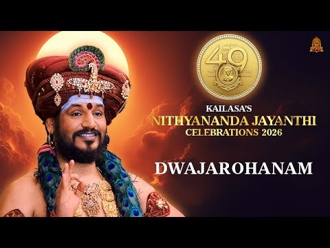 🔴 LIVE 49th KAILASA’s Nithyananda Jayanthi Celebrations 2026 | Dwajarohanam