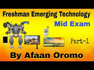 Freshman Emerging Technology Mid Exam by Afaan Oromo Explanation Part-1