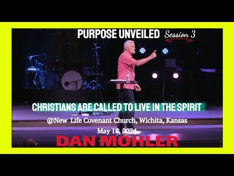 ✝️ New Life Covenant Church May 18, 2024 | Session 3 - Dan Mohler