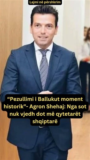 “Pezullimi i Ballukut moment historik”- Agron Shehaj: Nga sot nuk vjedh dot më qytetarët shqiptarë