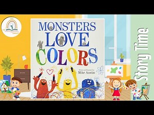 MONSTERS LOVE COLORS by Mike Austin ~ Kids Book Storytime, Kids Book Read Aloud, Bedtime Stories