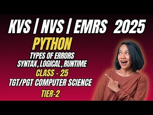 Class 25: Types of Errors in Python | Syntax, Logical & Runtime Errors | EMRS/KVS/NVS TGT PGT CS