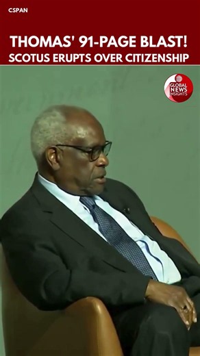 BREAKING: Justice Clarence Thomas Issues 91-Page Dissent in Birthright Citizenship Case