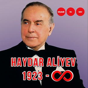 İç savaş tehlikesi, Dağlık Karabağ savaşı ve ekonomik krizlerle mücadele eden Azerbaycan'ın başına geçerek ülkesine istikrar ve ekonomik kalkınma kapılarını açan Haydar Aliyev'in doğumunun 100. yılında saygıyla anıyoruz... | Böyledir bu işler