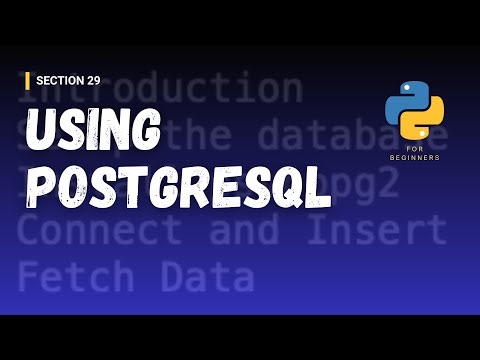 [Python for Beginners (Section Videos)]: 29/43. Using PostgreSQL