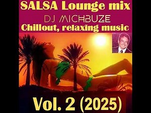 DJ michbuze - Salsa Instrumental Lounge Chillout Relaxing Mix V2 2025