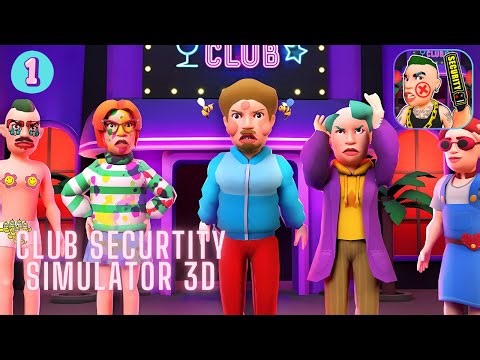Club Security Simulator 3D - Part 1: Become the Ultimate Nightclub Bouncer! | Gameplay Walkthrough