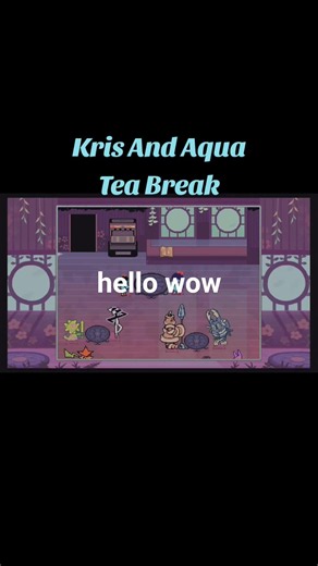 Kris And Aqua's Tea Break #deltarune