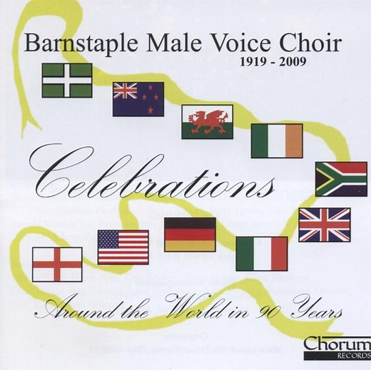 Barnstaple Male Voice Choir - Celebrations - Around The World In 90 Years